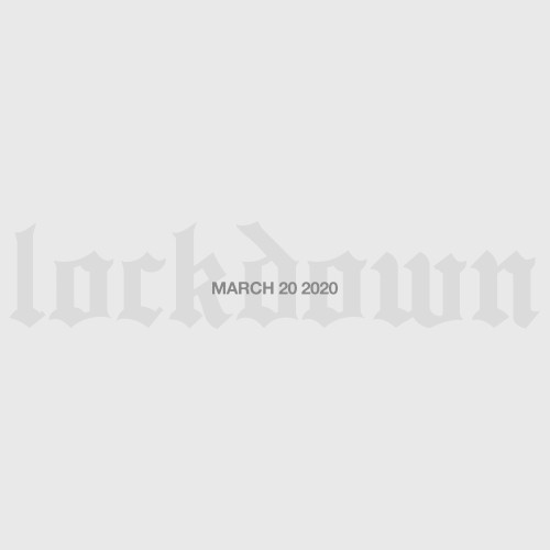 Lockdown (March 20 2020)