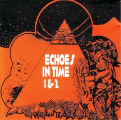Echoes in Time, Volume 1 & 2