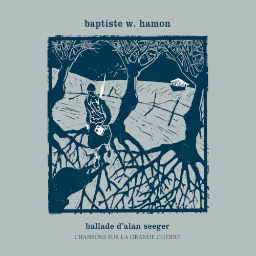 Ballade d’Alan Seeger : Chansons sur la Grande Guerre