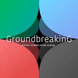 Groundbreaking -BOFXVI COMPILATION ALBUM-