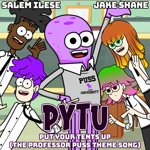 PYTU (Put Your Tents Up) [The “Professor Puss” Theme Song]