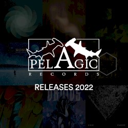 Pelagic Records Releases 2022