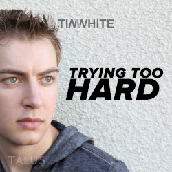 Trying Too Hard