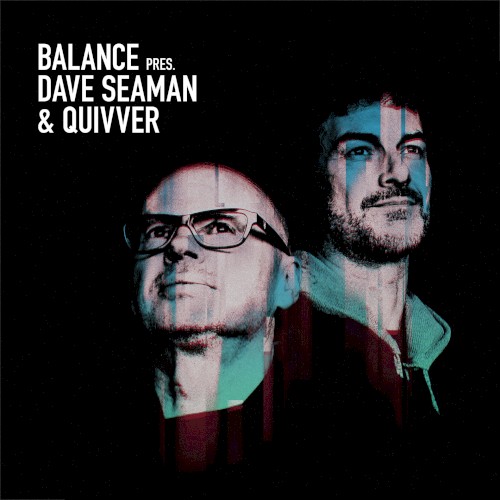 Balance presents Dave Seaman & Quivver