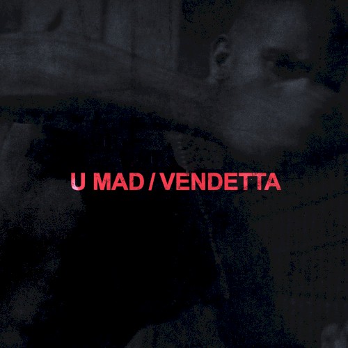 U MAD / VENDETTA