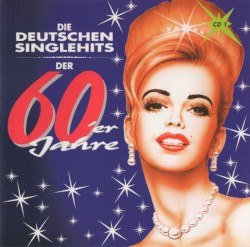 Die deutschen Singlehits der 60’er Jahre