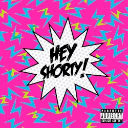 Hey Shorty!