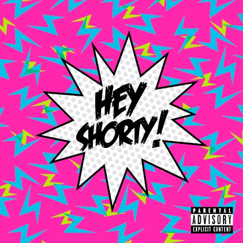 Hey Shorty!