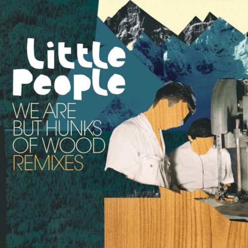 We Are But Hunks of Wood Remixes