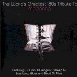 The World’s Greatest ’80s Tribute to Madonna