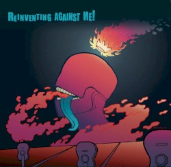 Reinventing Against Me!