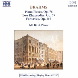 Piano Pieces Op. 76, Two Rhapsodies Op. 79, Fantasies, Op. 116