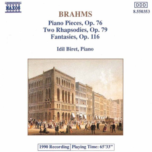 Piano Pieces Op. 76, Two Rhapsodies Op. 79, Fantasies, Op. 116