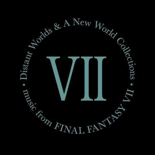Distant Worlds & A New World Collections: music from FINAL FANTASY VII