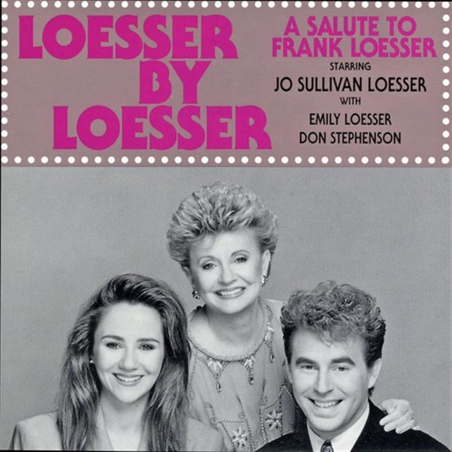 Loesser by Loesser: A Salute to Frank Loesser