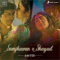 Shayad X Samjhawan (Lofi Flip)