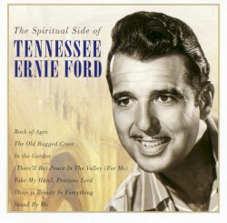 The Spiritual Side of Tennessee Ernie Ford