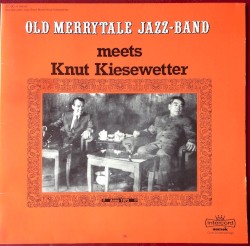 Old Merrytale Jazz-Band Meets Knut Kiesewetter
