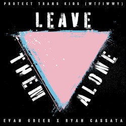 Protect Trans Kids (WTFIWWY)