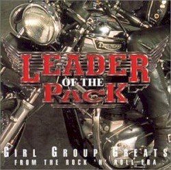 Leader of the Pack: Girl Group Greats from the Rock ’n’ Roll Era