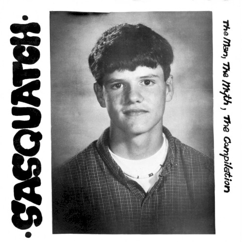 Sasquatch: The Man, The Myth, The Compilation