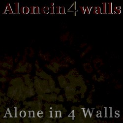 Alone in 4 Walls