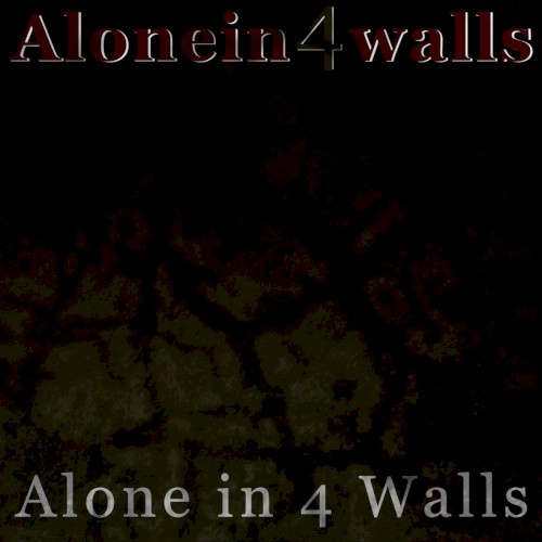 Alone in 4 Walls