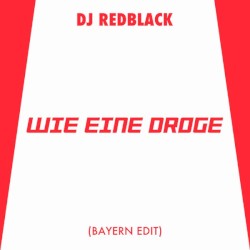 Wie Eine Droge (Bayern Edit)
