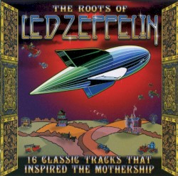 The Roots of Led Zeppelin