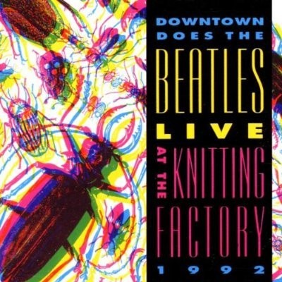 Downtown Does The Beatles: Live at the Knitting Factory