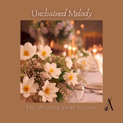 Unchained Melody (Ana’s Wedding Violin version)