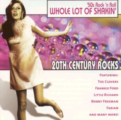 20th Century Rocks: ‘50s Rock ’n’ Roll – Whole Lot of Shakin’