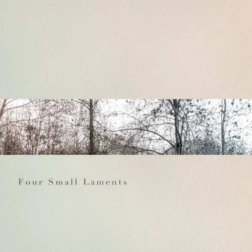 Four Small Laments