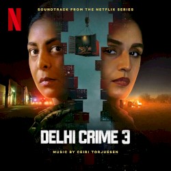 Delhi Crime 3: Original Soundtrack
