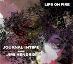 Lips on Fire - Journal Intime Joue Jimi Hendrix