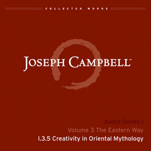 The Eastern Way, Lecture 5: Creativity in Oriental Mythology