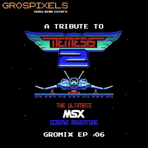 Gromix EP #06: A Tribute to Nemesis 2