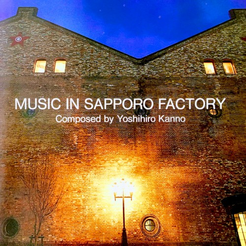 MUSIC IN SAPPORO FACTORY