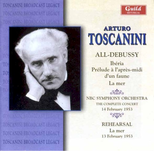 Arturo Toscanini - All Debussy