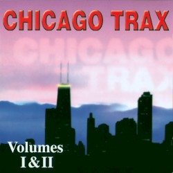 Chicago Trax, Volume I & II