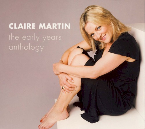 Claire Martin – The Early Years Anthology