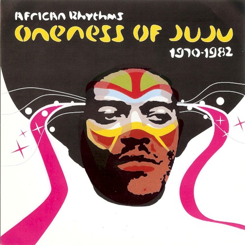 African Rhythms: Oneness of Juju 1970-1982