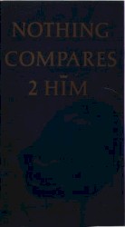 Nothing Compares 2 Him
