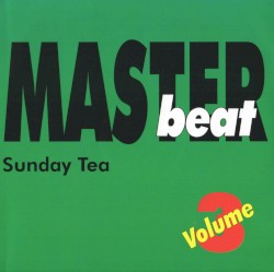 Masterbeat Sunday Tea, Volume 3
