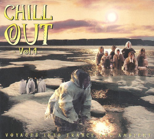 Chill Out, Volume 4: Voyages Into Trance and Ambient