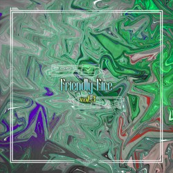 Friendly Fire vol.3