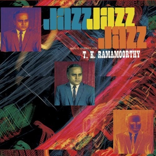 Jazz Jazz Jazz - Fabulous Notes And Beats Of The Indian Carnatic Jazz