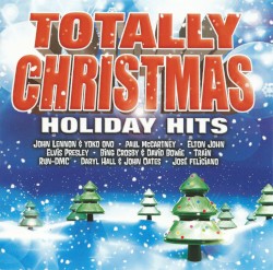 Totally Christmas Holiday Hits
