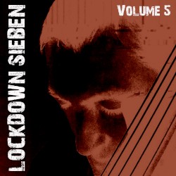 Lockdown Sieben, Volume 5