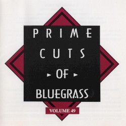 Prime Cuts of Bluegrass, Vol. 49
